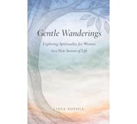 Gentle Wanderings: Exploring Spirituality for Women in a New Season of Life