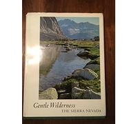 Gentle wilderness : the Sierra Nevada / photographs by Richard Kauffman ; text from John Muir ; edited by David Brower