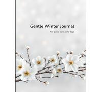 Gentle Winter Journal for Quiet, Slow, Safe Days: A 90-Day Autistic Workbook for Emotional Regulation, Sensory Comfort, Mindful Reflection & Calm Routines