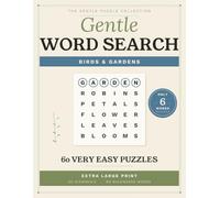 Gentle Word Search: Birds & Gardens: 60 Very Easy Large Print Puzzles for Memory Care - Only 6 Words, No Diagonals, No Backwards Words (The Gentle Puzzle Collection)