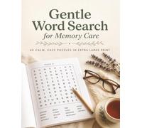 Gentle Word Search for Memory Care: 60 Calm, Easy Puzzles in Extra Large Print