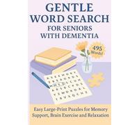 Gentle Word Search for Seniors with Dementia: Easy Large-Print Puzzles for Memory Support, Brain Exercise, and Relaxation | 6"x9"