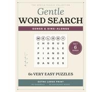 Gentle Word Search: Songs & Sing-Alongs: 60 Very Easy Large Print Music Puzzles for Memory Care - Only 6 Words, No Diagonals, No Backwards Words (The Gentle Puzzle Collection)
