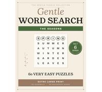 Gentle Word Search: The Seasons: 60 Very Easy Large Print Puzzles for Memory Care - Only 6 Words, No Diagonals, No Backwards Words (The Gentle Puzzle Collection)