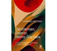 GENTLEMAN, GESTOR, HOMO DIGITALIS: A TRANSFORMAÇÃO DA SUBJETIVIDADE JURÍDICA NA MODERNIDADE