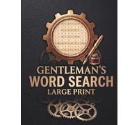 Gentleman’s Word Search Large Print: A Classic Puzzle Book for Senior Men: 60 Strategic Puzzles to Sharpen Focus, Boost Memory, and Master the Ultimate Word Find Adventure.