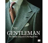 Gentleman: The Ultimate Companion to the Elegant Man (Updated): Updated Edition