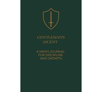 Gentleman's Ascent: A Men's Journal For Discipline And Growth