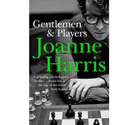 Joanne Harris – Gentlemen & Players – Primero de una trilogía de thrillers psicológicos