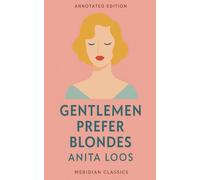 Gentlemen Prefer Blondes (Meridian Classics Annotated Edition)