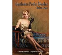 Gentlemen Prefer Blondes: The Diary of a Professional Lady