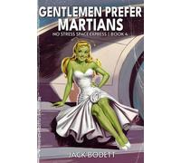 Gentlemen Prefer Martians: A Cozy, Low-Stakes, Slice-of-Life Sci-fi Adventure (No Stress Space Express)