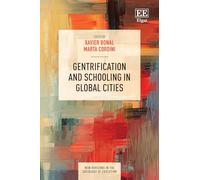 Gentrification and Schooling in Global Cities (New Horizons in the Sociology of Education series)