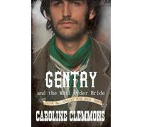 Gentry and the Mail Order Bride: 1 (Texas Hill Country Mail Order Brides)