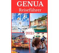 GENUA REISEFÜHRER 2025