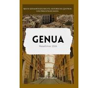 Genua Reiseführer 2026: Reiche maritime Geschichte, historisches Zentrum und wunderschöner Hafen