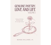 Genuine Poetry: Love and Life Volume 1: Poems on Healing, Self-Worth, and the Courage to Grow