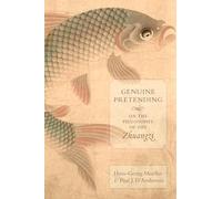 Genuine Pretending: On the Philosophy of the Zhuangzi