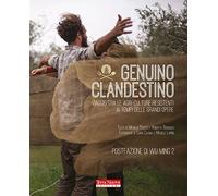 Genuino clandestino. Viaggio tra le agri-culture resistenti ai tempi delle grandi opere (Stili di vita)