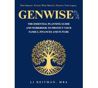 Genwise: The Essential Planning Guide and Workbook to Protect Your Family, Finances and Future