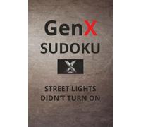 GenX Sudoku Puzzle Book: Sudoku Puzzles for GenX | Entertainment for GenX| 6x9 inches, 110 pages | 50+ Puzzles | Solutions Included