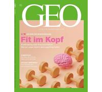 GEO 07/2025 - Fit im Kopf: Seh die Welt mit anderen Augen