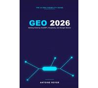 GEO 2026: Getting Cited by ChatGPT, Perplexity, and Google Gemini - The Practical Guide to Generative Engine Optimization, AI-Augmented SEO, and Prompt Engineering for Marketing Professionals