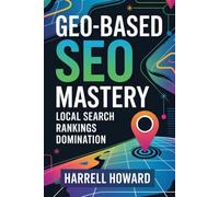Geo-Based SEO Mastery: Local Search Rankings Domination