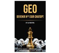 GEO - Comment dominer les moteurs IA génératifs ?: L’après-SEO, l’après-AEO, l’âge du contenu génératif stratégique