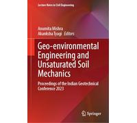 Geo-environmental Engineering and Unsaturated Soil Mechanics: Proceedings of the Indian Geotechnical Conference 2023: 678 (Lecture Notes in Civil Engineering, 678)