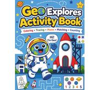 Geo Explores Space Activity Book:: Coloring • Tracing • Mazes • Matching • Counting (Geo Explores Adventure)