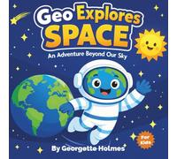 Geo Explores SPACE: An Adventure Beyond Our Sky (Geo Explores Adventure)