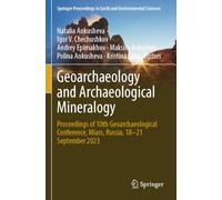 Geoarchaeology and Archaeological Mineralogy: Proceedings of 10th Geoarchaeological Conference, Miass, Russia, 18-21 September 2023 (Springer Proceedings in Earth and Environmental Sciences)