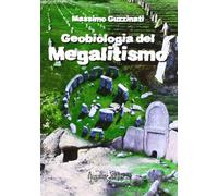 Geobiologia del megalitismo (Saggi & misteri)