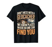 Geocaching Adventure No te metas con el Humor de Geocacher Camiseta