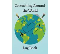 Geocaching Around the World Log Book: Log your Geocaching first or favourite finds from 197 countries around the world!