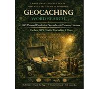Geocaching Word Search: 100 Large Print Themed Puzzles for Geocachers & Treasure Hunters | Caches, GPS, Trails, Trackables & More | Fun Activity Book for Adults, Teens & Seniors with Full Answer Key