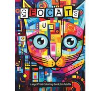 GEOCATS / Large Print Coloring Book for Adults of cats: Geometric coloring book for adults with 50 Cat designs in a Complex, Cubist-Inspired Style.