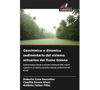 Geochimica e dinamica sedimentaria del sistema estuarino del fiume Goiana: Sedimentazione attuale e indicatori ambientali della materia organica in un ... estuarino tropicale nel Nord-Est del Brasile