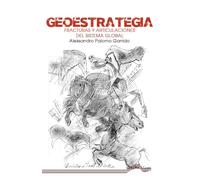 Geoestrategia: Fracturas y articulaciones del sistema global: 69 (Última Línea de Ensayo)