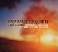 Geof Bradfield Quintet - Our Roots