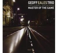 Geoff Eales Trio - Master of the Game