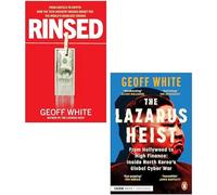 Geoff White 2 Books Collection Set (Rinsed From Cartels to Crypto, The Lazarus Heist)
