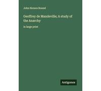 Geoffrey de Mandeville; A study of the Anarchy: in large print