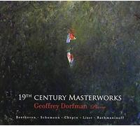 Geoffrey Dorfman - 19th Century Masterworks Geoffrey Dorfman Piano