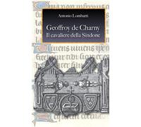Geoffroy de Charny. Il cavaliere della Sindone