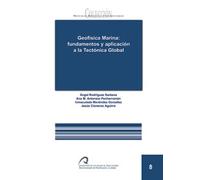Geofísica Marina: fundamentos y aplicación a la tectónica global (Manual docente universitario. Área de Ciencias Experimentales y de la Salud)