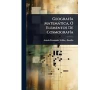 GeografÃ-a Matemàtica, Ã" Elementos De CosmografÃ-a