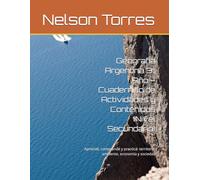 Geografía Argentina 3° Año - Cuadernillo de Actividades y Contenidos (Nivel Secundario): Aprendé, comprendé y practicá: territorio, ambiente, economía ... (Cuadenillos para el profesor de geografía)