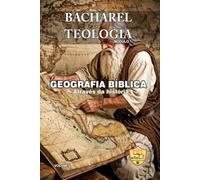 Geografia Bíblica: Através Da História (Bacharel de Teologia Bíblica Em Curso Livre)